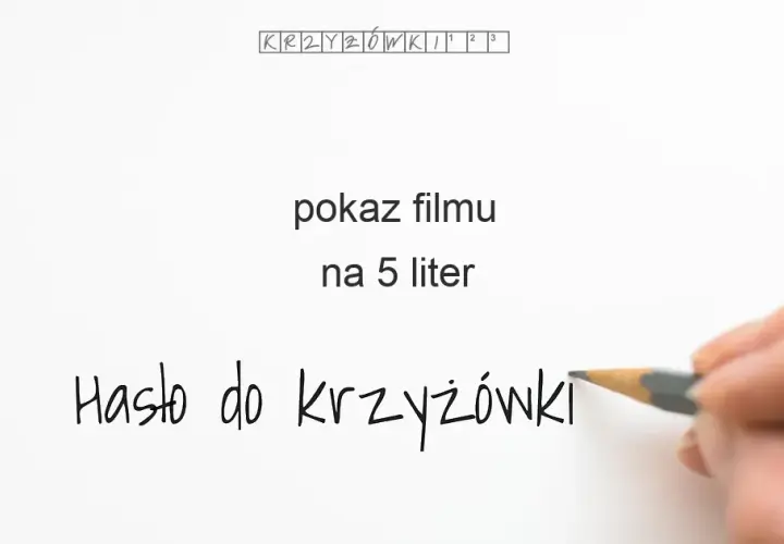 Pokaz filmu w krzyżówce? Gotowe odpowiedzi na każdą długość!